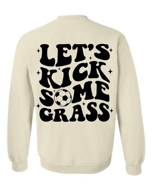 Let's Kick Some Grass Crewneck