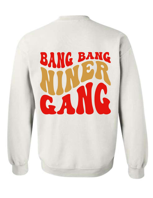 Bang Bang Niner Gang 49ers Football Crewneck